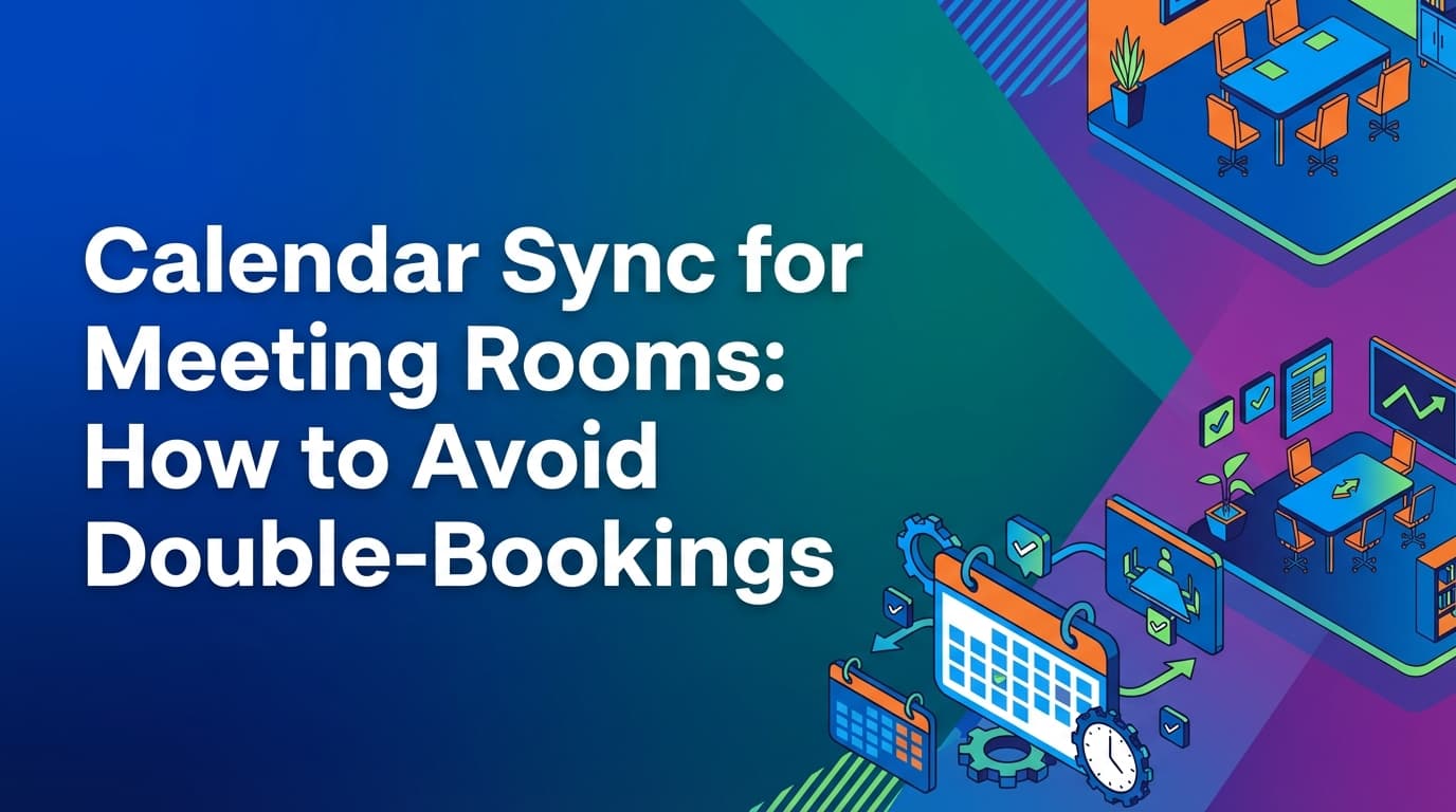 Calendar Sync for Meeting Rooms: How to Avoid Double-Bookings
