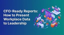 CFO-Ready Reports: How to Present Workplace Data to Leadership