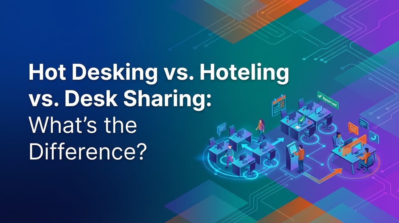 Hot Desking vs. Hoteling vs. Desk Sharing: What's the Difference?