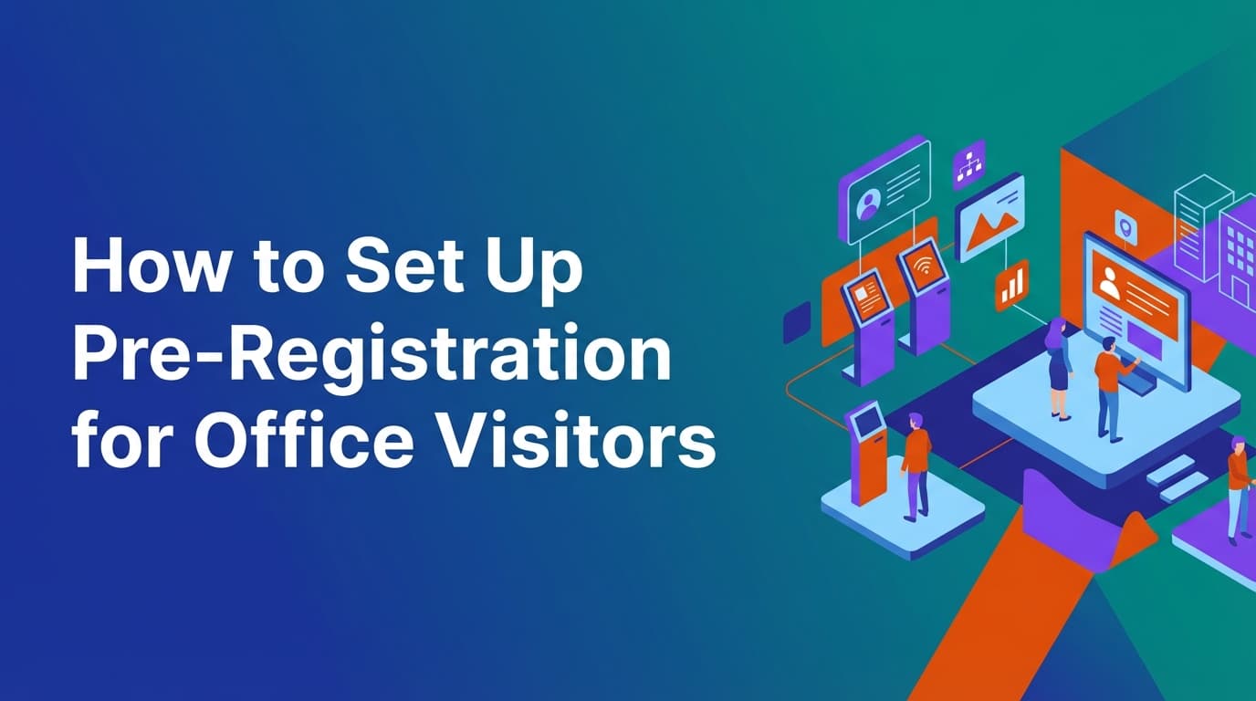 How to Set Up Pre-Registration for Office Visitors