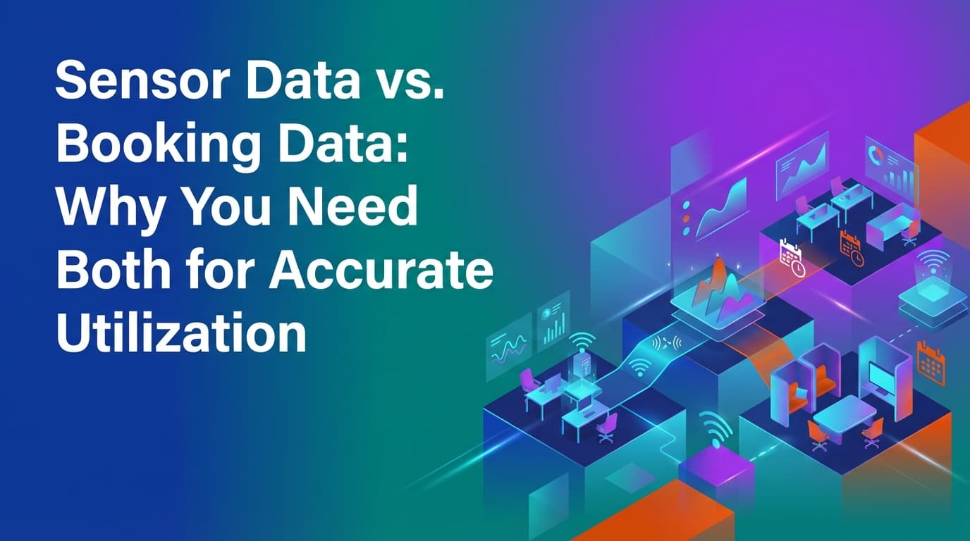 Sensor Data vs. Booking Data: Why You Need Both for Accurate Utilization