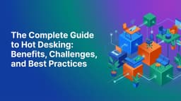 The Complete Guide to Hot Desking